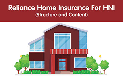 Reliance HNI Home structure and Content Insurance