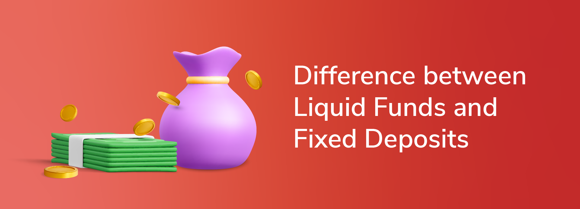 Understanding the Differences between Liquid Funds and Fixed Deposits
