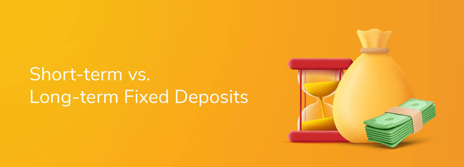 Short-Term Fixed Deposit Vs Long-Term Fixed Deposit 