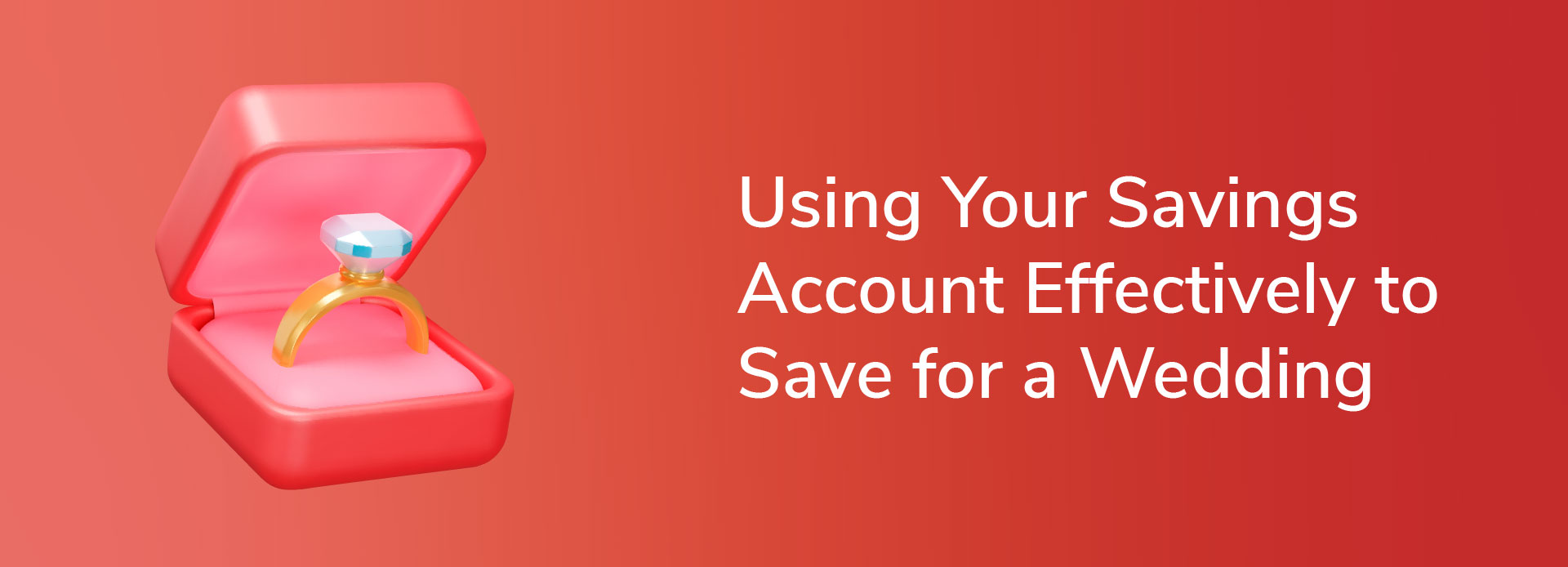 Using your Savings Account effectively to save for a Wedding