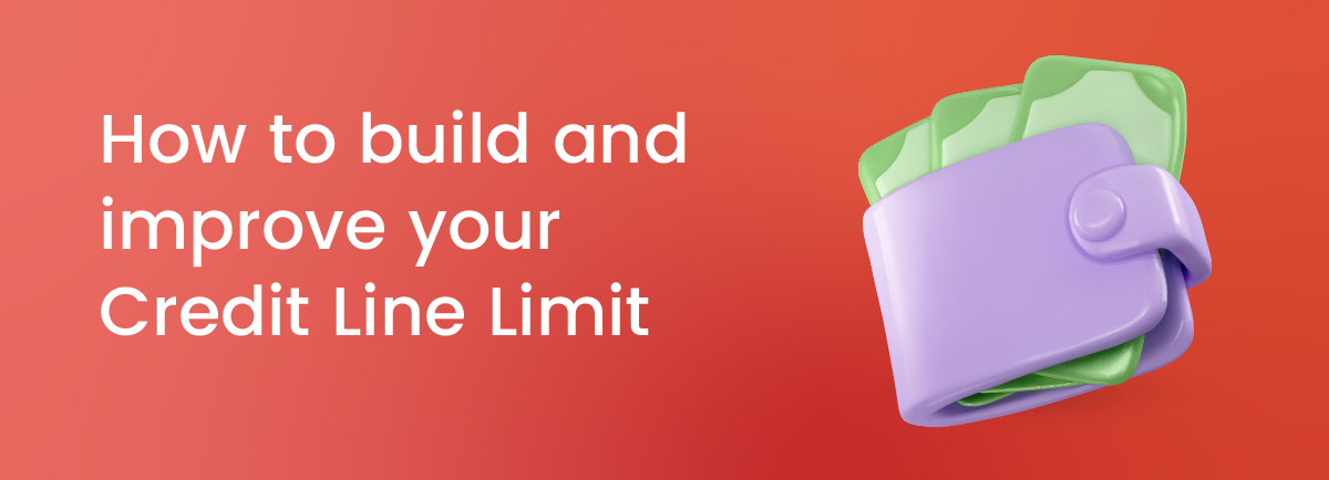 How to Build and Improve Your Credit Line Limit