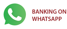 SAY WHATSAPP TO YOUR BANK ON THE GO.