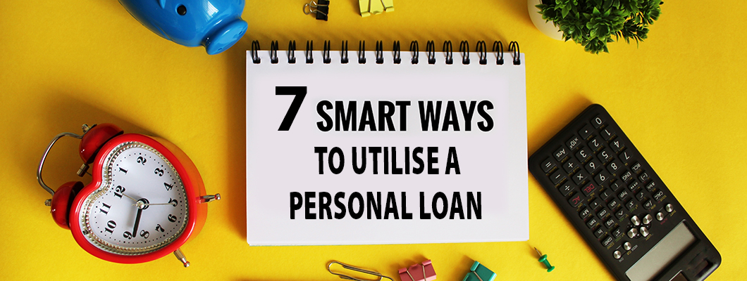 7 Smart Ways to Utilize a Personal Loan