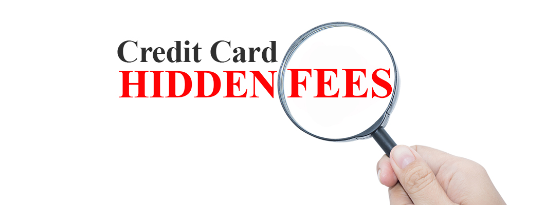 Credit card Hidden Fees