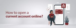 How to open a current account online?