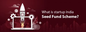 MSME: What is Startup India Seed Fund Scheme?
