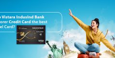 Is IndusInd Bank Club Vistara Explorer Credit Card the best travel card?