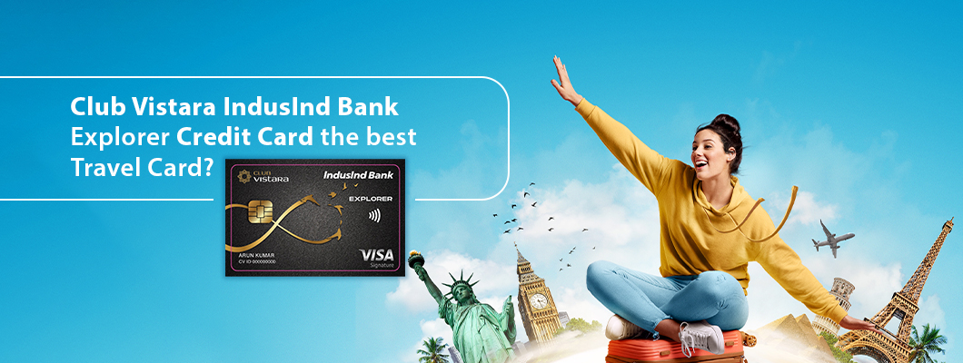 IndusInd Bank Club Vistara Explorer Credit Card