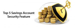 Top 5 savings account security features