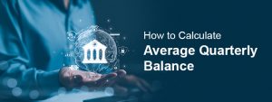 What is Average Quarterly Balance (AQB) and How to Calculate it?