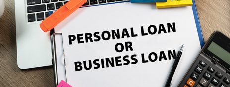 Personal or business loan Which One Will Best Suit Your Needs