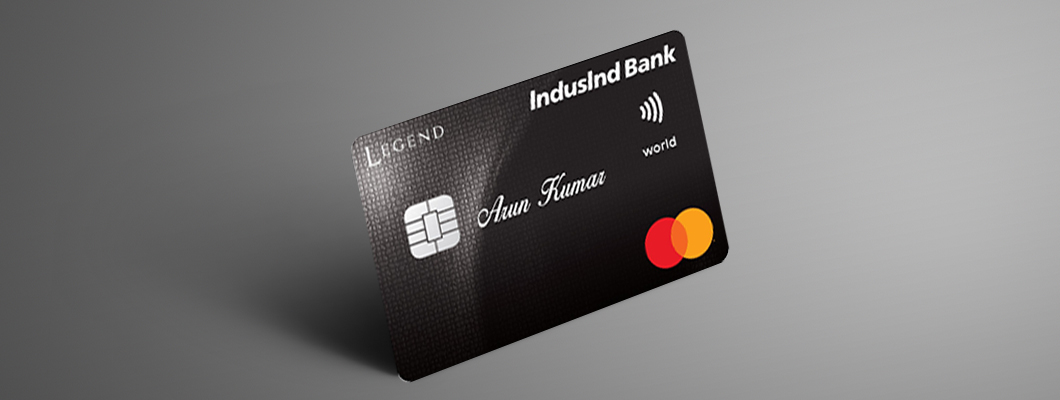 Top benefits of having IndusInd Bank Legend Credit Card